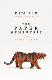 Ken Lius novellesamling The Paper Menagerie and Other Stories blev udgivet af Saga Press i 2016.