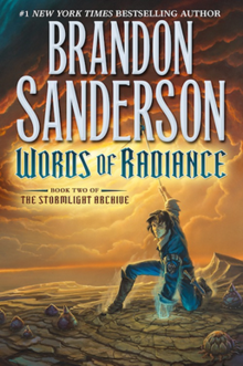 Words of Radiance er den engelske titel på andet bind i Brandon Sandersons serie Stormlysfortællingerne, og den er udgivet af A Tor Book i 2014.